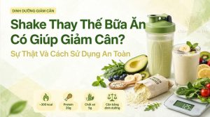 Shake Thay Thế Bữa Ăn Có Giúp Giảm Cân? Sự Thật Và Cách Sử Dụng An Toàn